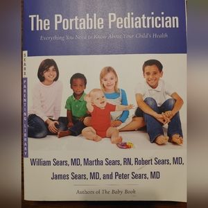 The Portable Pediatrician, Everything You Need to Know About Your Child's Health